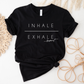 Inhale Exhale Repeat Shirt