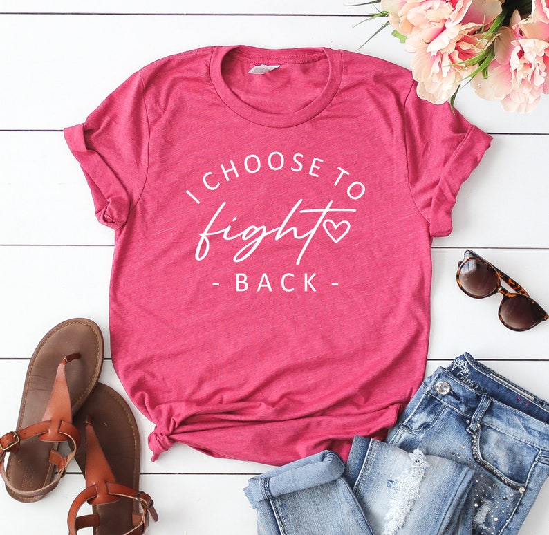 I Choose to Fight Back Shirt