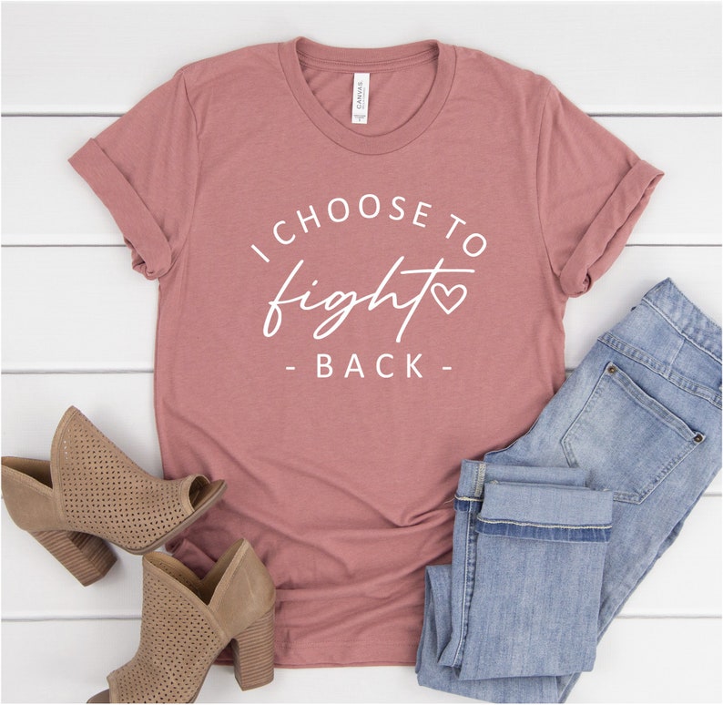 I Choose to Fight Back Shirt