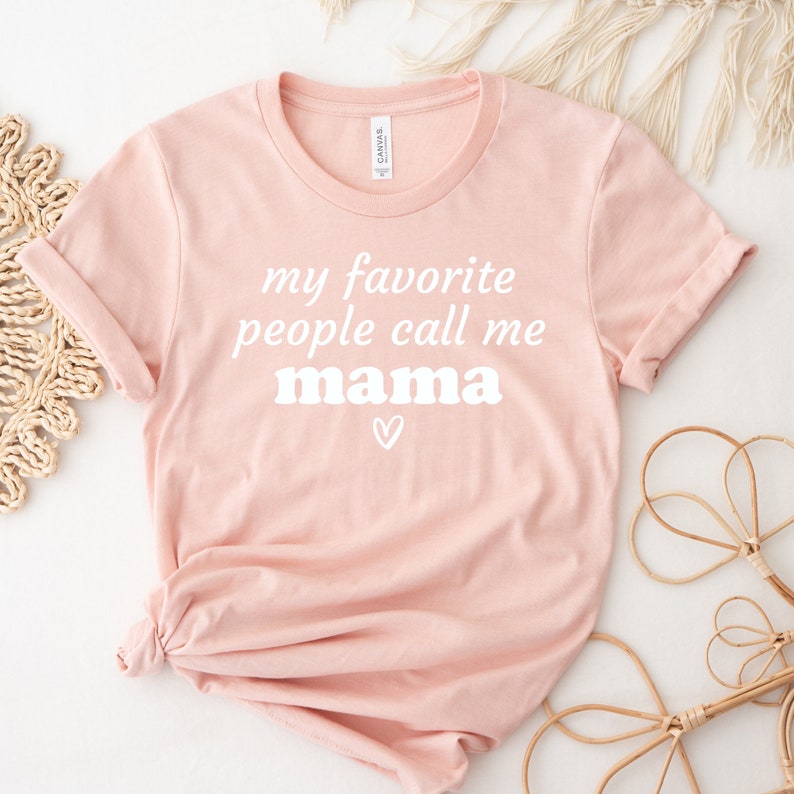 My Favorite People Call Me Mama Shirt