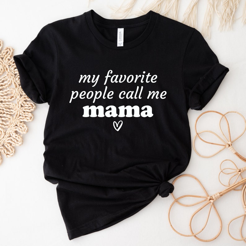 My Favorite People Call Me Mama Shirt