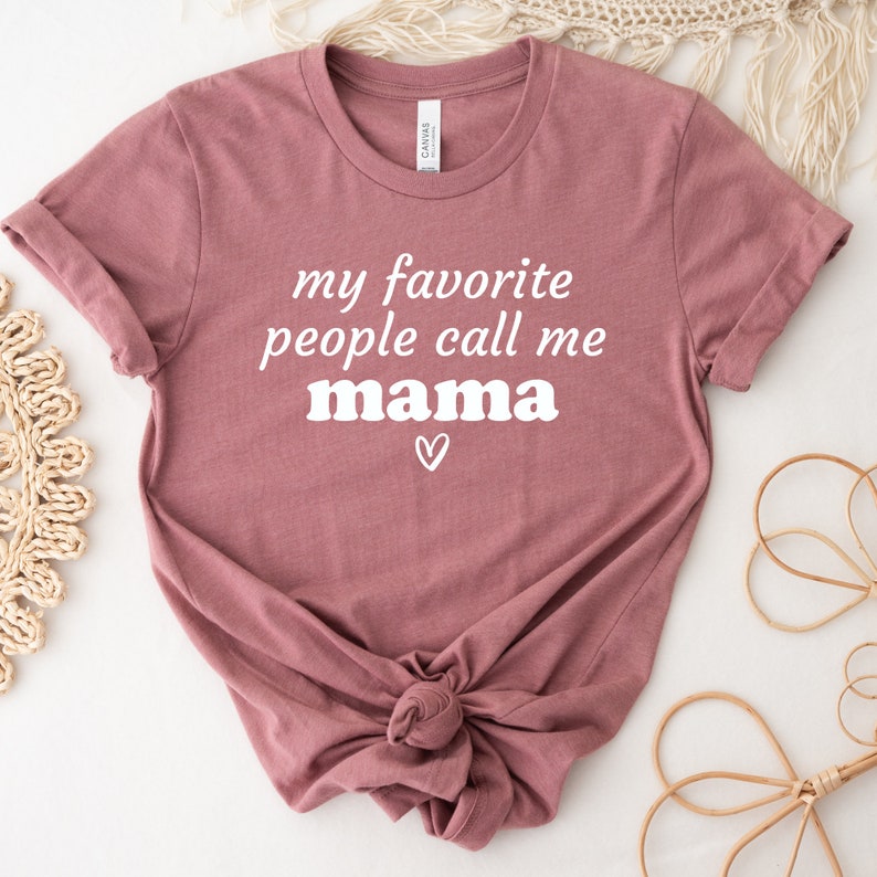 My Favorite People Call Me Mama Shirt