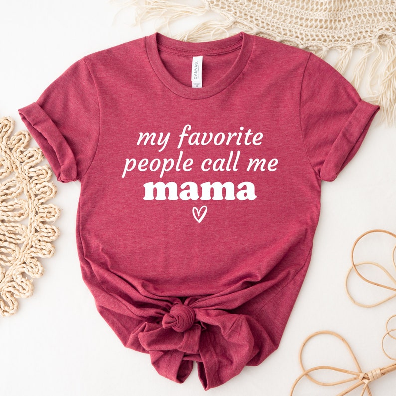 My Favorite People Call Me Mama Shirt