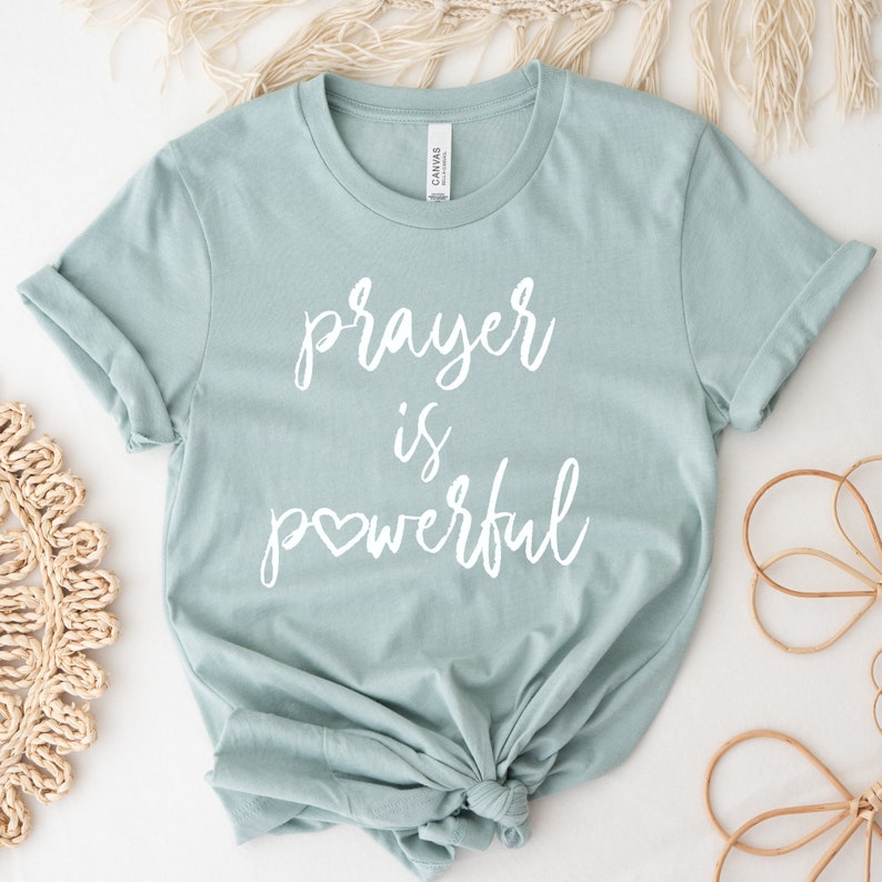 Prayer is Powerful Shirt