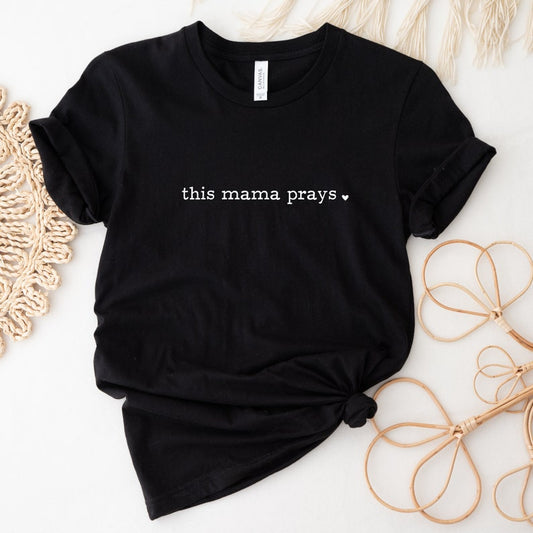 This Mama Prays Minimalist Shirt