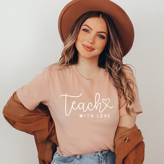 Teach With Love Shirt