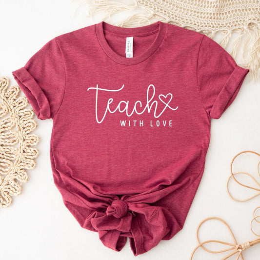 Teach With Love Shirt