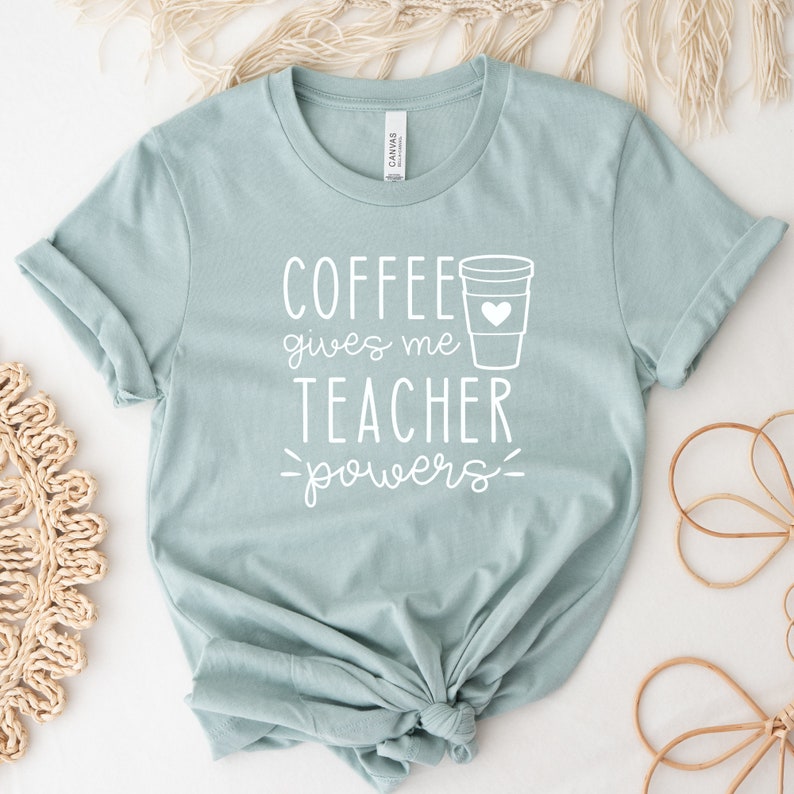 Coffee Gives Me Teacher Powers Shirt