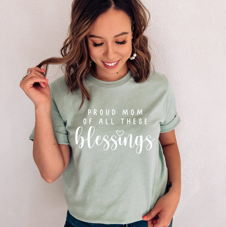 Proud Mom Of All These Blessings Shirt