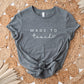 Made To Teach Shirt