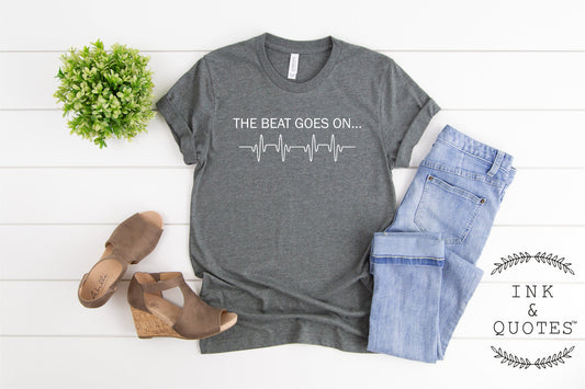 The Beat Goes On Shirt