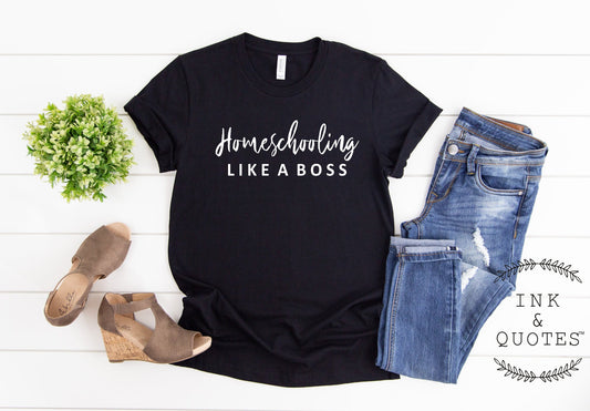 Homeschooling Like A Boss Shirt