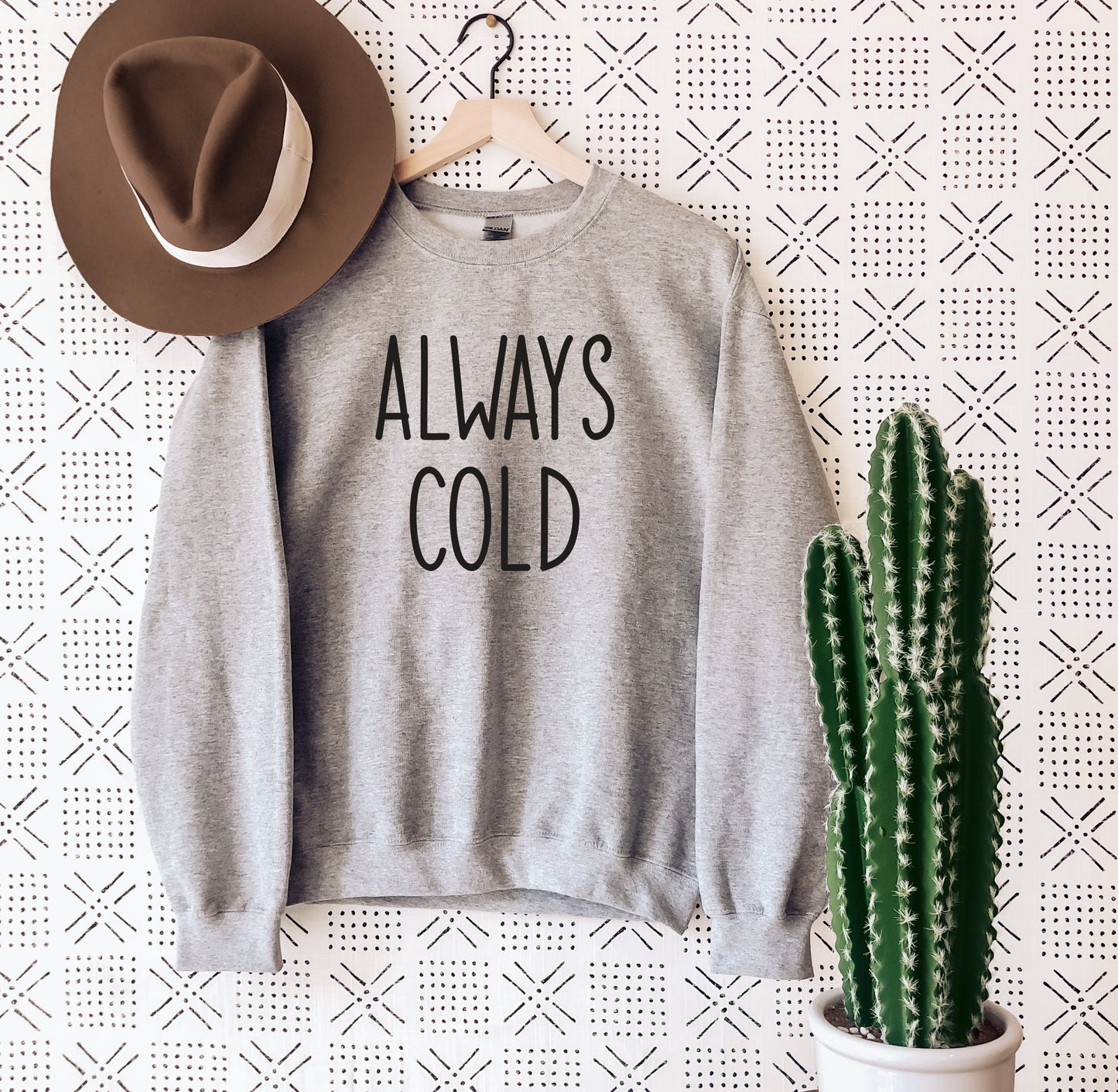 Always Cold Sweatshirt