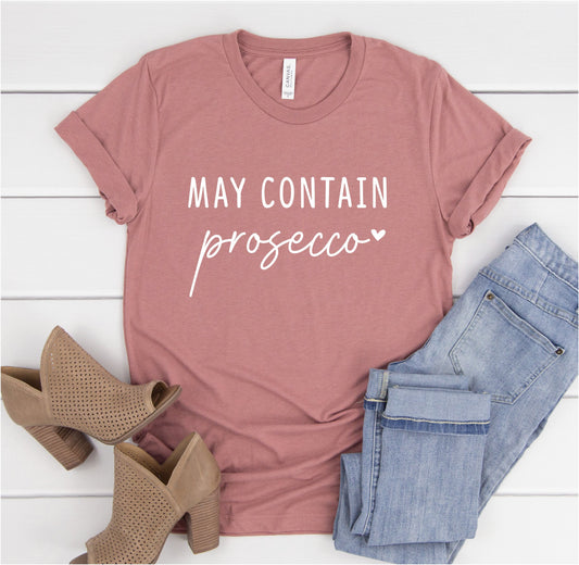 May Contain Prosecco Shirt