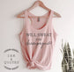 Will Sweat For Champagne Tank Top