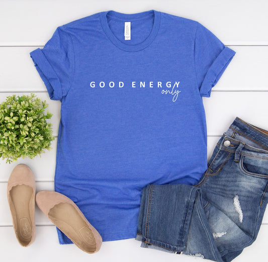 Good Energy Only Shirt