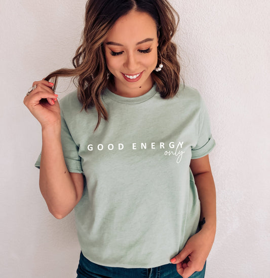 Good Energy Only Shirt