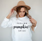 Feeling Pumpkin Spice Sweatshirt