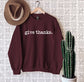 Give Thanks Sweatshirt