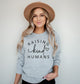 Raising Kind Humans Sweatshirt