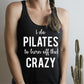 I Do Pilates To Burn Off the Crazy