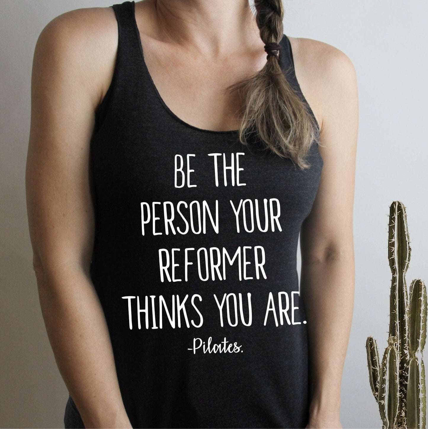 Be the Person Your Reformer Thinks You Are Tank Top