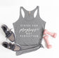 Strive For Progress Not Perfection Tank Top