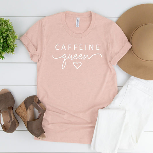 Caffeine Queen Shirt