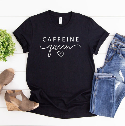 Caffeine Queen Shirt