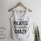 I Do Pilates To Burn Off the Crazy