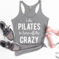 I Do Pilates To Burn Off the Crazy