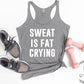 Sweat Is Fat Crying Tank Top