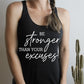 Be Stronger Than your Excuse Tank Top