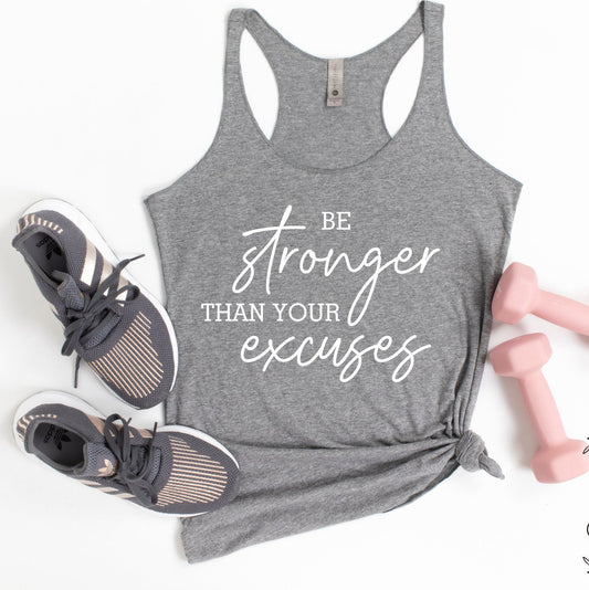 Be Stronger Than your Excuse Tank Top