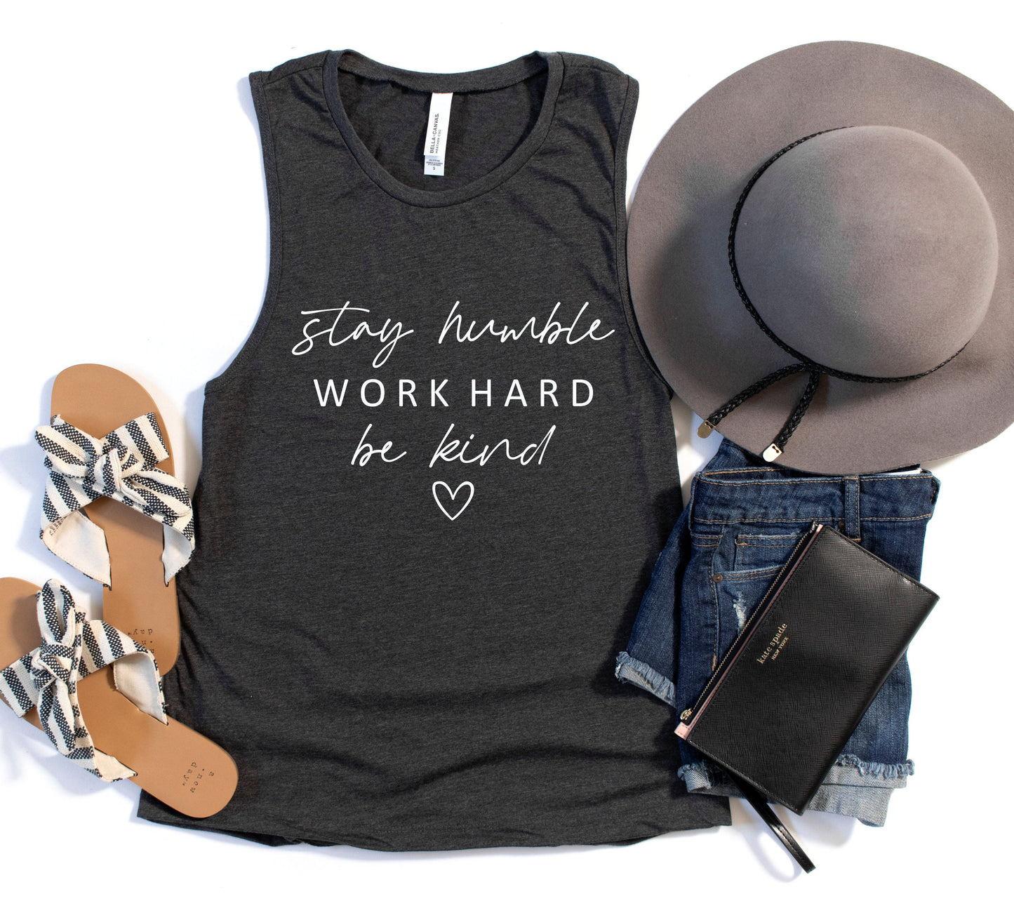 Stay Humble Work Hard Be Kind  Muscle Tank