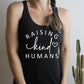 Raising Kind Humans Tank Top