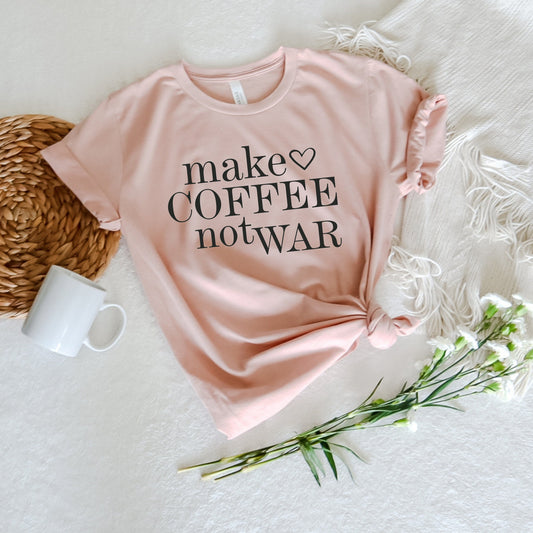 Make Coffee Not War Shirt