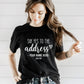 Say Yes To The Address Shirt