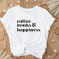 Coffee Books & Happiness Shirt