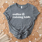 Coffee & Raising Kids Shirt