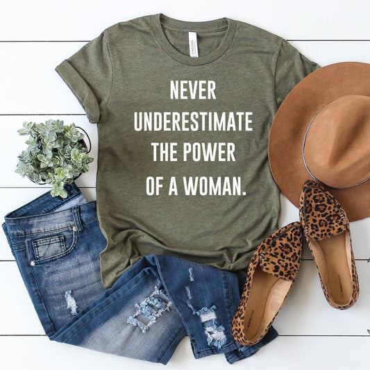 Never Underestimate The Power Of A Woman Shirt