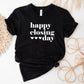 Happy Closing Day Shirt