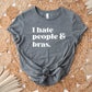 I Hate People & Bras Shirt