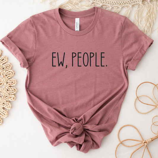 Ew People Shirt