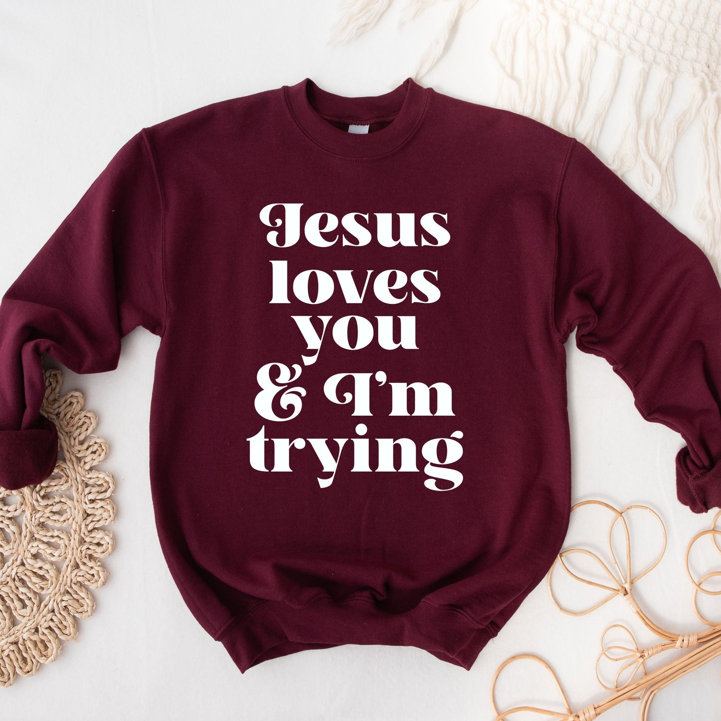 Jesus Loves You & I'm Trying Sweatshirt