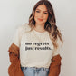 No Regrets Just Results Shirt