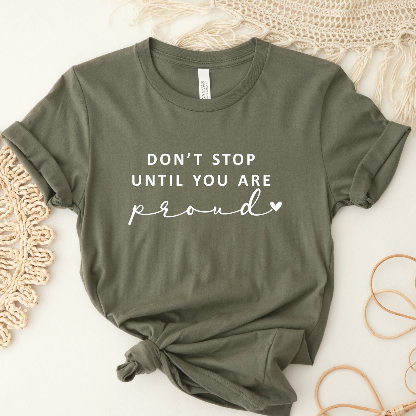 Don't Stop Until You Are Proud Shirt