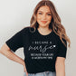 I Became A Nurse Because Your Life Is Worth My Time Shirt