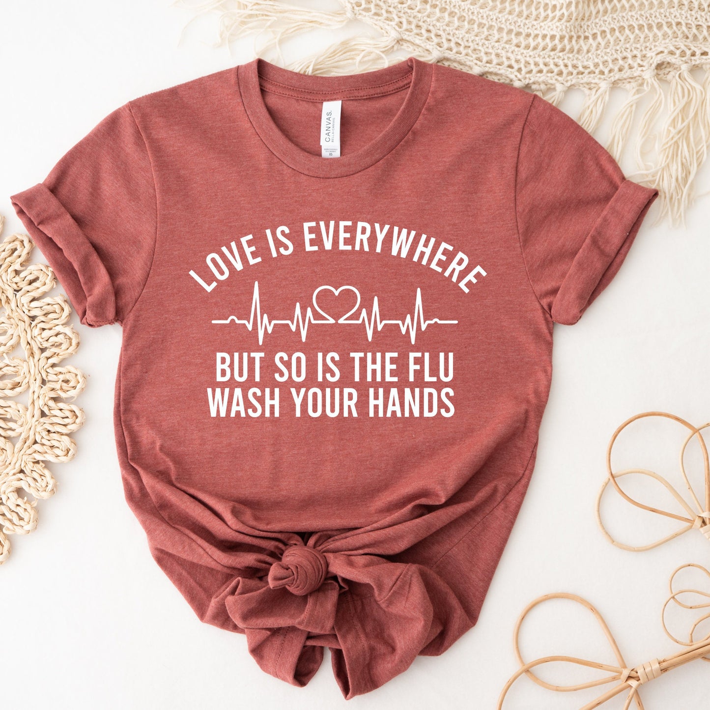 Love Is Everywhere But So Is The Flu Wash Your Hands Shirt