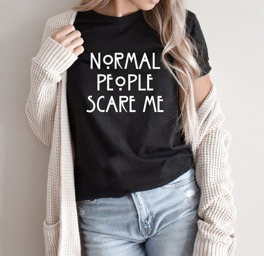 Normal People Scare Me Shirt